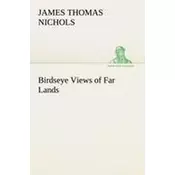 Birdseye Views of Far Lands
