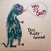 Das Pussyhound - Was Is Das?! (LP)