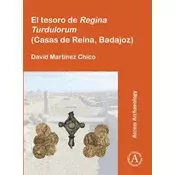 El tesoro de Regina Turdulorum (Casas de Reina, Badajoz)