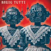 Radio Tutti - Twang Club (LP)