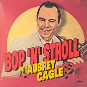 Aubrey Cagle - Bop N Stroll With Aubrey Cagle (LP)