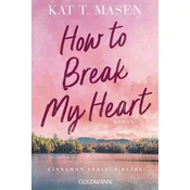 How to Break My Heart