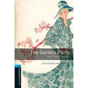 Oxford Bookworms Library: Level 5:: The Garden Party and Other Stories