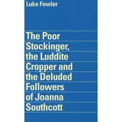 Luke Fowler - the Poor Stockinger, the Luddite Cropper and the Deluded Followers of Joanna Southcott