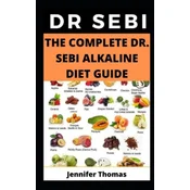 The Complete Dr. Sebi Alkaline Diet Guide