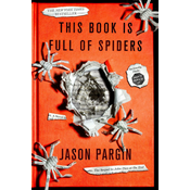 This Book Is Full of Spiders: Seriously, Dude, Dont Touch It