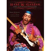 Rock Gods 50 Years Of Rock Photography - 50 Years Of Rock Photography