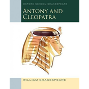 Oxford School Shakespeare: Antony and Cleopatra