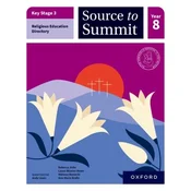 Key Stage 3 Religious Education Directory: Source to Summit Year 8 Student Book