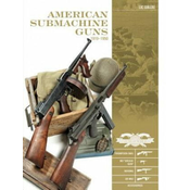 American Submachine Guns 1919-1950: Thompson SMG, M3 Grease Gun, Reising, UD M42 and Accessories