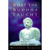 What the Buddha Taught