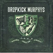 Dropkick Murphys - Going Out In Style (140 g) (2 LP)