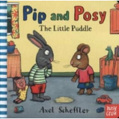 Pip and Posy: The Little Puddle