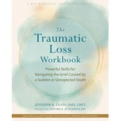 The Traumatic Loss Workbook
