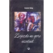 ZVIJEZDE NE GORE UZALUD