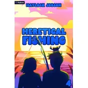 Heretical Fishing 4