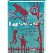 Kannawoniwasein - Manchmal fliegt einem alles um die Ohren