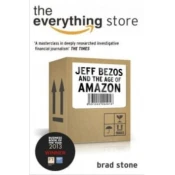 Everything Store: Jeff Bezos and the Age of Amazon