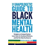 The Unapologetic Guide to Black Mental Health
