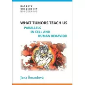 What tumors teach us - Parallels in cell and human behavior