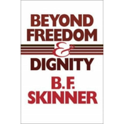 Beyond Freedom and Dignity