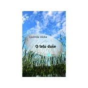O telu duše, Ljudmila Ulicka