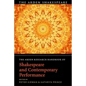 The Arden Research Handbook of Shakespeare and Contemporary Performance