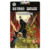 Batman a Mladé ninja korytnacky. Dobrodružstvá