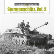 Sturmgeschutz: Germanys WWII Assault Gun (StuG), Vol.2: The Late War Versions