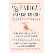 The Radical Spanish Empire