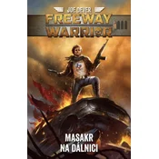 Freeway Warrior - Masakr na dálnici