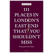 111 Places in Londons East End That You Shouldnt Miss