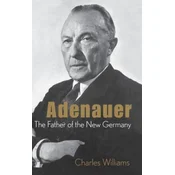 Konrad Adenauer: the Father of the New Germany