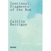 Continual Fragments of the Now