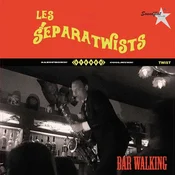 Les Séparatwists - Bar Walking (LP)