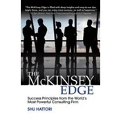 McKinsey Edge: Success Principles from the Worlds Most Powerful Consulting Firm