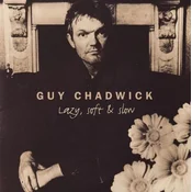 Guy Chadwick - Lazy, Soft & Slow (Reissue) (LP)