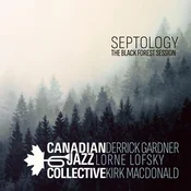 Canadian Jazz Collective & Derrick Gardner & Lorne Lofsky & Kirk MacDonald - Septology (180 g) (LP)