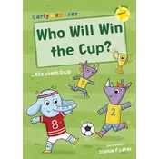 Who Will Win the Cup? (Yellow Early Reader)