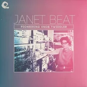 Janet Beat - Pioneering Knob Twiddler (LP)