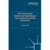 The Cultural and Intellectual Rebuilding of France After the Second World War
