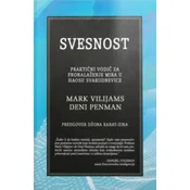 Svesnost: Prakticni vodic za pronalaženje mira u haosu svakodnevnice