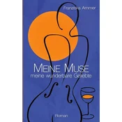 Meine Muse, meine wunderbare Geliebte