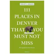 111 Places in Denver That You Must Not Miss