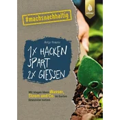 1 x hacken spart 2 x gießen