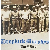 Dropkick Murphys - Do Or Die