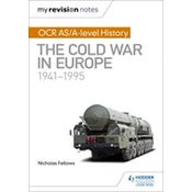 My Revision Notes: OCR AS/A-level History: The Cold War in Europe 1941-1995