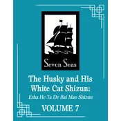 The Husky and His White Cat Shizun: Erha He Ta de Bai Mao Shizun (Novel) Vol. 7