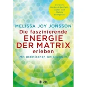 Die faszinierende Energie der Matrix erleben