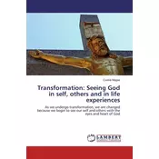 Transformation: Seeing God in self, others and in life experiences